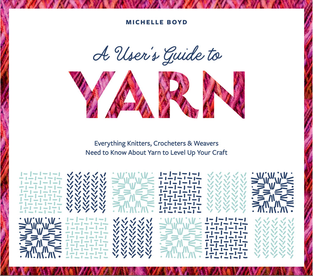 A User’s Guide to Yarn by Michelle Boyd