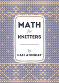 Math for Knitters by Kate Atherley