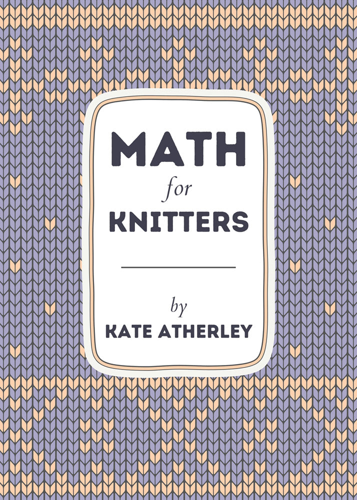Math for Knitters by Kate Atherley